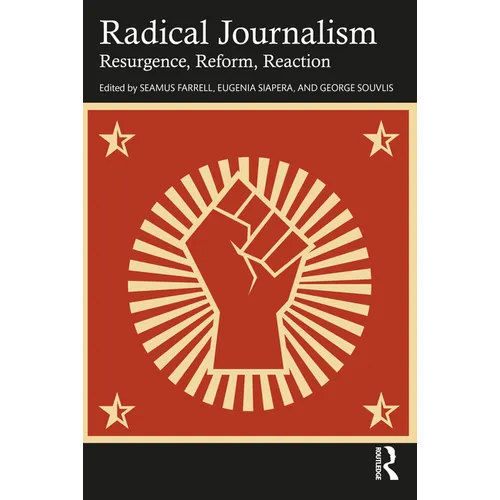 Radical Journalism: Resurgence, Reform, Reaction