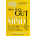 Heal Your Gut, Heal Your Mind: The 3-step approach to physical and emotional wellbeing