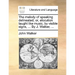 The Melody of Speaking Delineated; Or, Elocution Taught Like Music, by Visible Signs, ... by J. Walker, ...