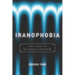 Iranophobia: The Logic of an Israeli Obsession