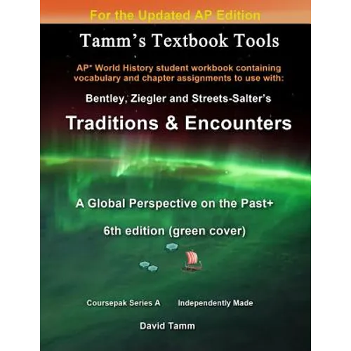 Bentley's Traditions & Encounters+ 6th Edition (Updated) Student Workbook: Relevant chapter assignments tailor-made for the Bentley text reflecting th