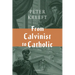 From Calvinist to Catholic