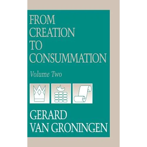 From Creation to Consumation, Volume II