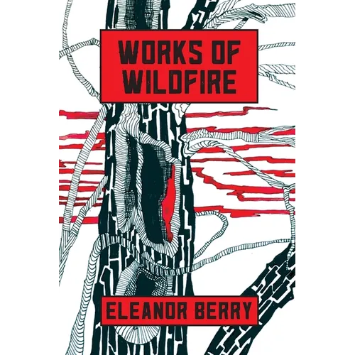 Works of Wildfire: poems