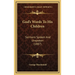 God's Words To His Children: Sermons Spoken And Unspoken (1887)