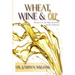 Wheat, Wine & Oil --- Elements of the True Anointing and Its Overflow