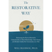 The Restorative Way: Harnessing the Power of Restorative Communication to Mend Relationships, Heal Trauma, and Reclaim Civility One Conversation at a