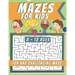 Mazes For Kids Ages 8-12: Maze Activity Book, Fun and Challenging Maze and Problem-Solving