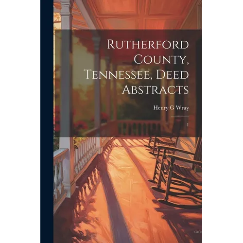 Rutherford County, Tennessee, Deed Abstracts: 1