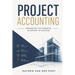 Project Accounting Navigating the Financial Blueprint of Success: A Comprehensive guide to Project Accounting for 2024