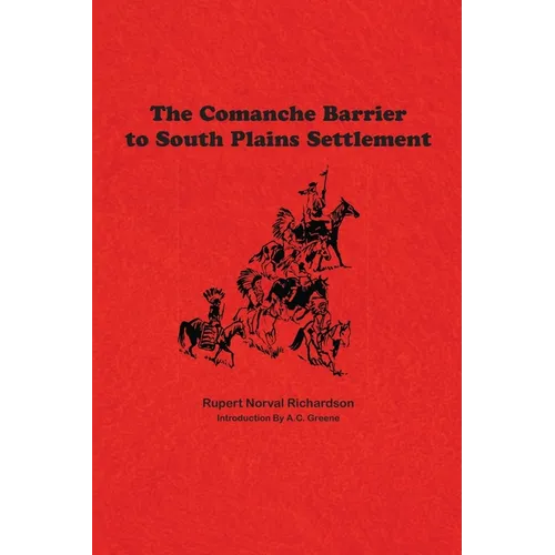 The Comanche Barrier to South Plains Settlement