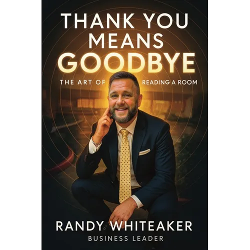 Thank You Means Goodbye: The Art of Reading the Room