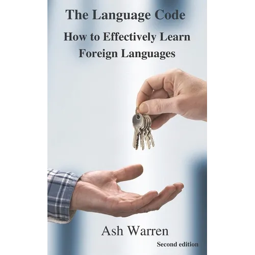 The Language Code: How to Effectively Learn Foreign Languages