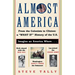 Almost America: From the Colonists to Clinton: A What If History of the U.S.