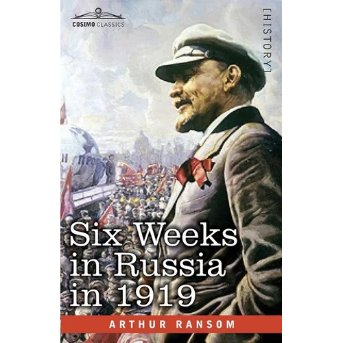 Six Weeks in Russia in 1919