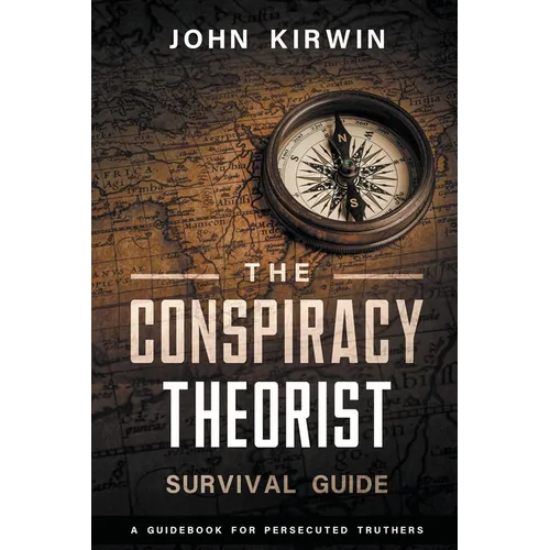 The Conspiracy Theorist Survival Guide