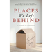 Places We Left Behind: a memoir-in-miniature