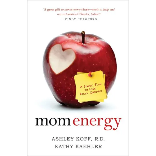 Mom Energy: A Simple Plan to Live Fully Charged