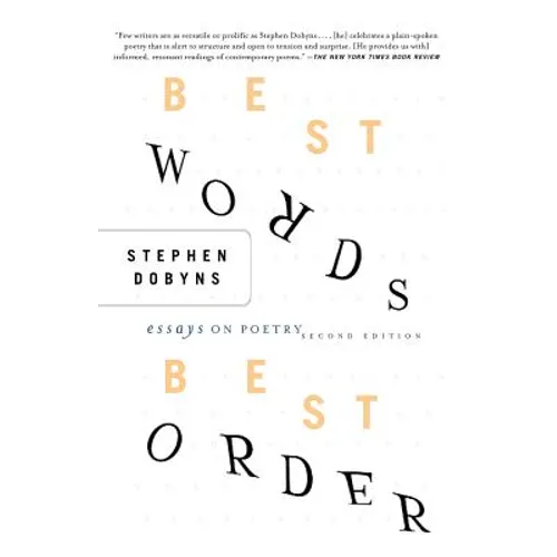 Best Words, Best Order: Essays on Poetry