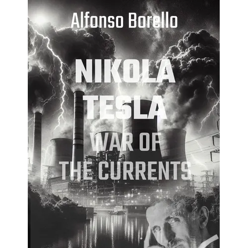 War of the Currents: Nikola Tesla - 2nd Edtion