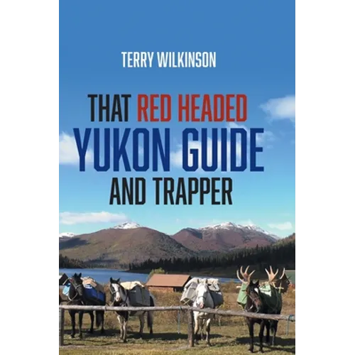 That Red Headed Yukon Guide and Trapper