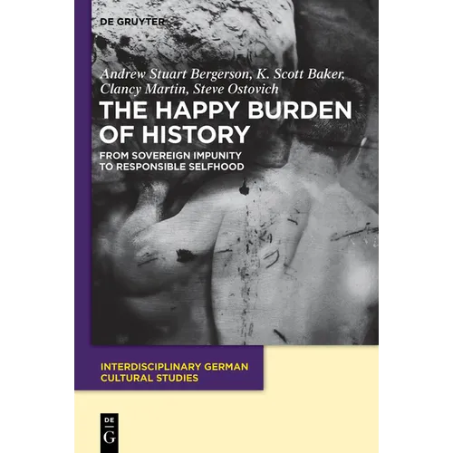 The Happy Burden of History: From Sovereign Impunity to Responsible Selfhood