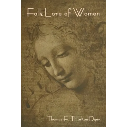 Folk-Lore of Women