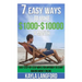 7 Easy Ways to Make 1000 - 10000 a Month: Easy Step-By-Step Ways for Anybody to Start Making Money Online