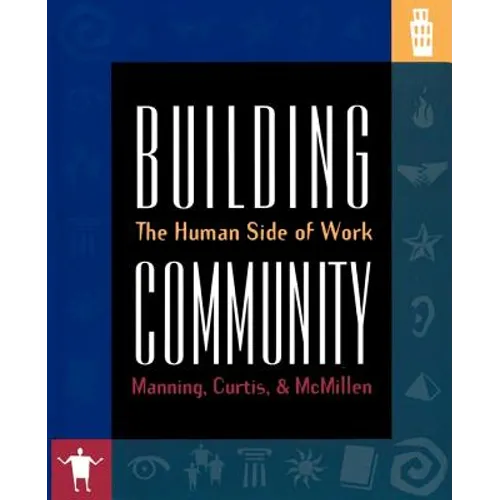 Building Community: The Human Side of Work
