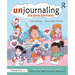Unjournaling: Daily Writing Exercises That Are Not Personal, Not Introspective, Not Boring!
