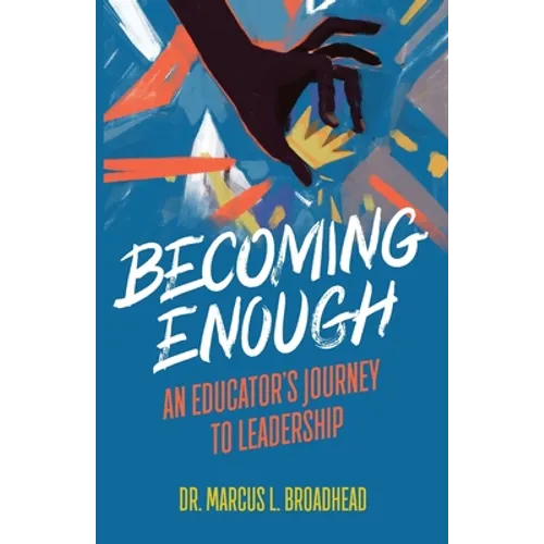 Becoming Enough: An Educator's Journey to Leadership