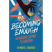 Becoming Enough: An Educator's Journey to Leadership