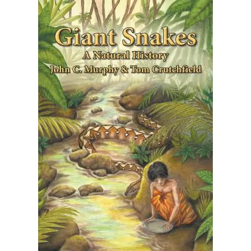 Giant Snakes: A Natural History