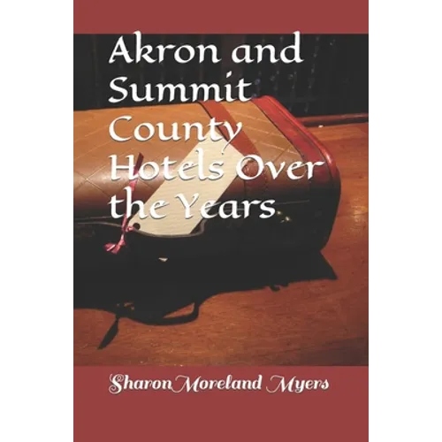Akron and Summit County Hotels Over the Years