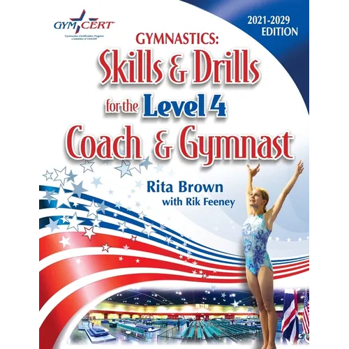 Gymnastics: Level 4 Skills & Drills for the Coach and Gymnast
