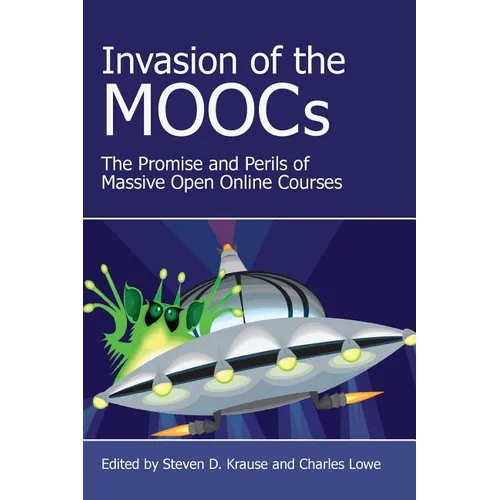Invasion of the Moocs: The Promises and Perils of Massive Open Online Courses