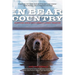 In Bear Country: Adventures among North America's Largest Predators