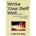 Write Your Self Well ... Journal Your Self to Health
