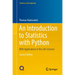An Introduction to Statistics with Python: With Applications in the Life Sciences