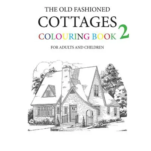 The Old Fashioned Cottages Colouring Book 2