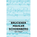 Bruckner - Mahler - Schoenberg
