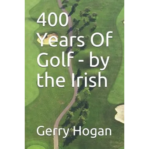 400 Years Of Golf - by the Irish