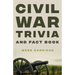 Civil War Trivia and Fact Book: The Ultimate Resource Mastering the History of America's War Between the States