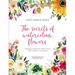 The secrets of watercolour flowers: Painting botanical illustrations from petals to bouquets
