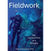 Fieldwork: The Life and Mind of a Biologist