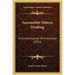 Automobile Pattern Drafting: A Concise Course Of Instruction (1922)