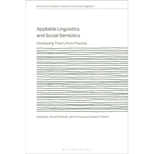 Appliable Linguistics and Social Semiotics: Developing Theory from Practice