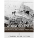 Wounded Knee: The Massacre that Ended the Indian Wars