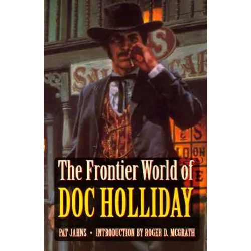 The Frontier World of Doc Holliday