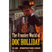 The Frontier World of Doc Holliday